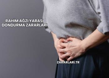 Rahim Ağzı Yarası Dondurma Zararları