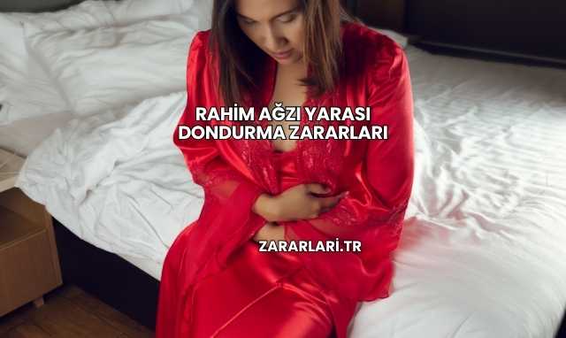 Rahim Ağzı Yarası Dondurma Zararları