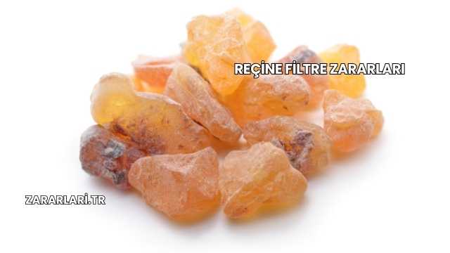 Reçine Filtre Zararları