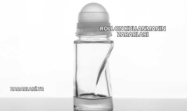 Roll On Kullanmanın Zararları
