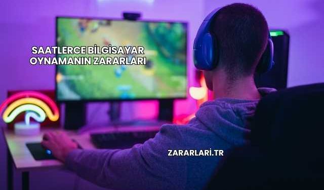 Saatlerce Bilgisayar Oynamanın Zararları