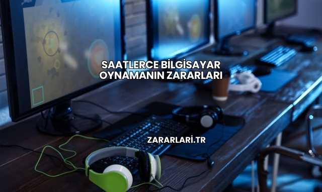 Saatlerce Bilgisayar Oynamanın Zararları