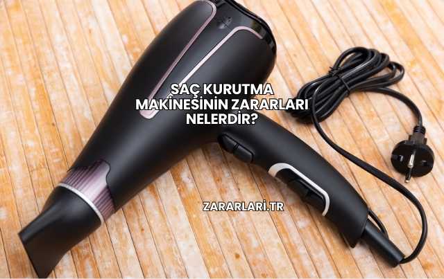 Saç Kurutma Makinesinin Zararları Nelerdir?