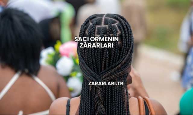 Saçı Örmenin Zararları