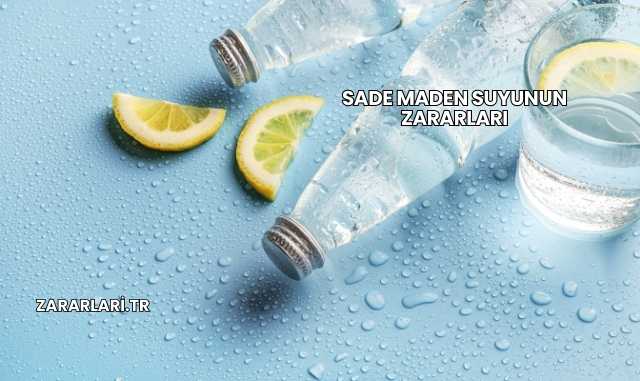 Sade Maden Suyunun Zararları