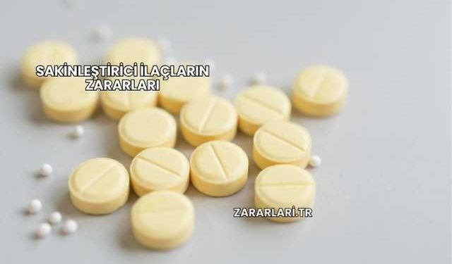 Sakinleştirici İlaçların Zararları