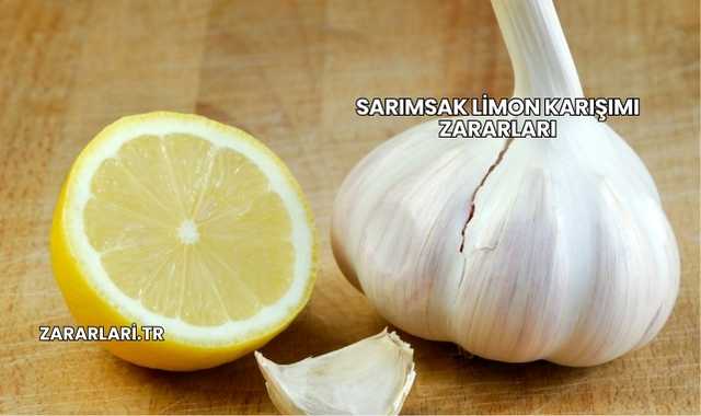 Sarımsak Limon Karışımı Zararları