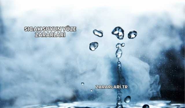 Sıcak Suyun Yüze Zararları