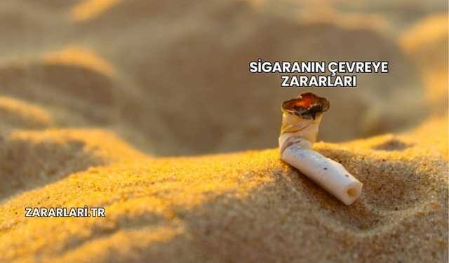 Sigaranın Çevreye Zararları
