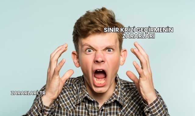 Sinir Krizi Geçirmenin Zararları
