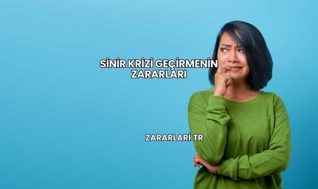 Sinir Krizi Geçirmenin Zararları