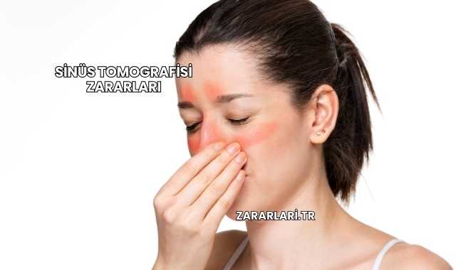 Sinüs Tomografisi Zararları