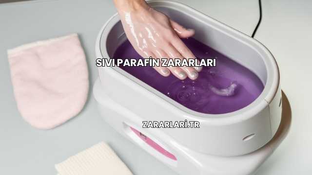 Sıvı Parafin Zararları