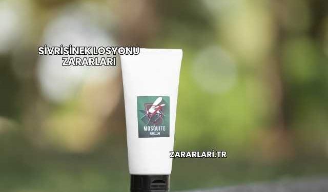 Sivrisinek Losyonu Zararları