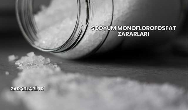 Sodyum Monoflorofosfat Zararları