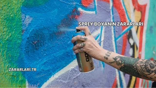 Sprey Boyanın Zararları