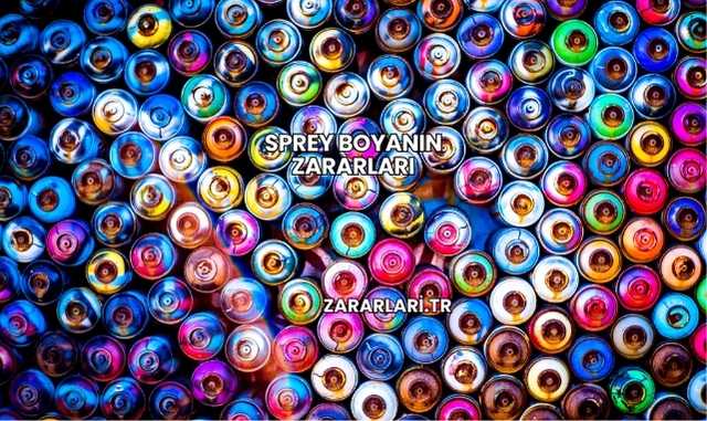 Sprey Boyanın Zararları