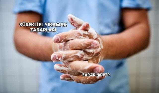 Sürekli El Yıkamak Zararları