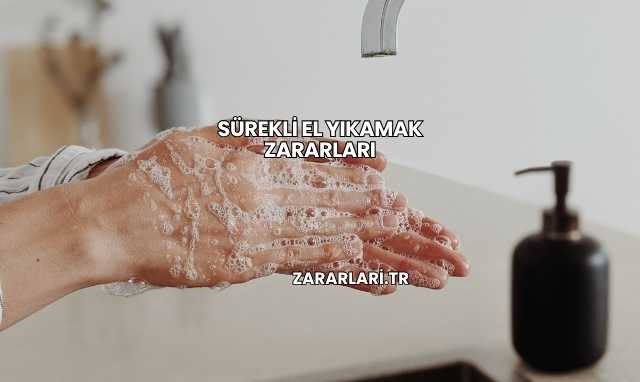 Sürekli El Yıkamak Zararları