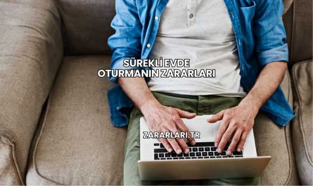 Sürekli Evde Oturmanın Zararları