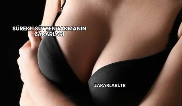 Sürekli Sütyen Takmanın Zararları