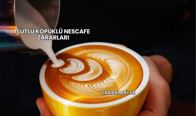 Sütlü Köpüklü Nescafe Zararları