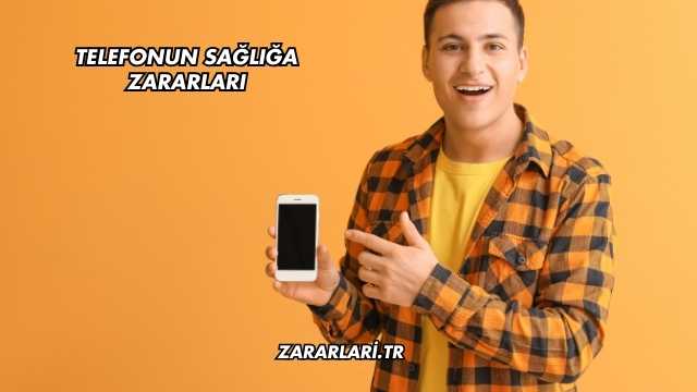 Telefonun Sağlığa Zararları