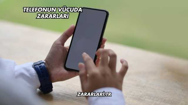 Telefonun Vücuda Zararları