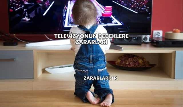 Televizyonun Bebeklere Zararları