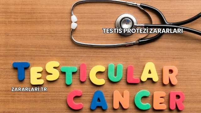 Testis Protezi Zararları