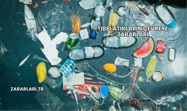 Tıbbi Atıkların Çevreye Zararları
