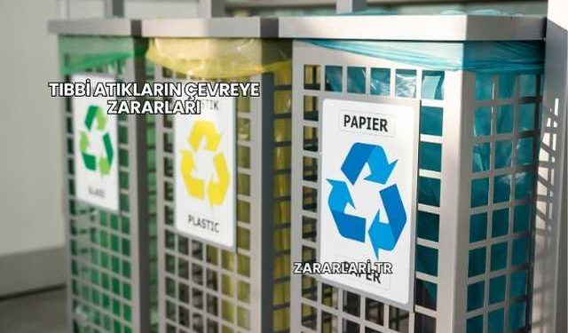 Tıbbi Atıkların Çevreye Zararları