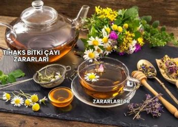Tihaks Bitki Çayı Zararları