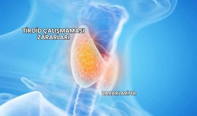 Tiroid Çalışmaması Zararları