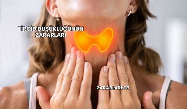 Tiroid Düşüklüğünün Zararları