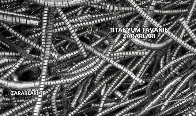 Titanyum Tavanın Zararları