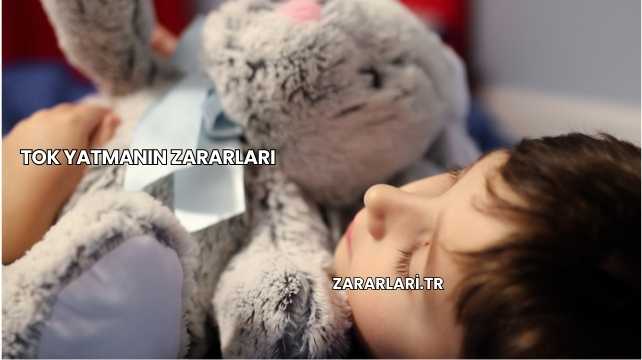 Tok Yatmanın Zararları
