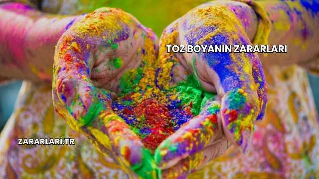 Toz Boyanın Zararları
