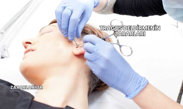 Tragus Deldirmenin Zararları