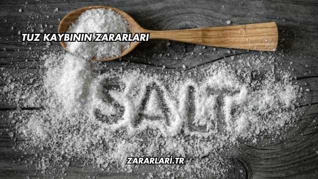 Tuz Kaybının Zararları