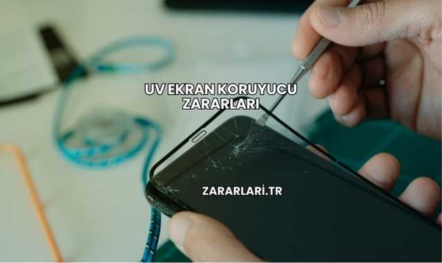 UV Ekran Koruyucu Zararları