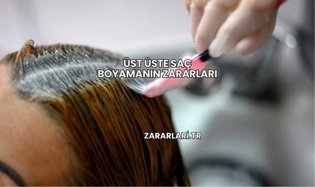 Üst Üste Saç Boyamanın Zararları
