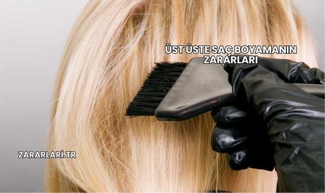 Üst Üste Saç Boyamanın Zararları