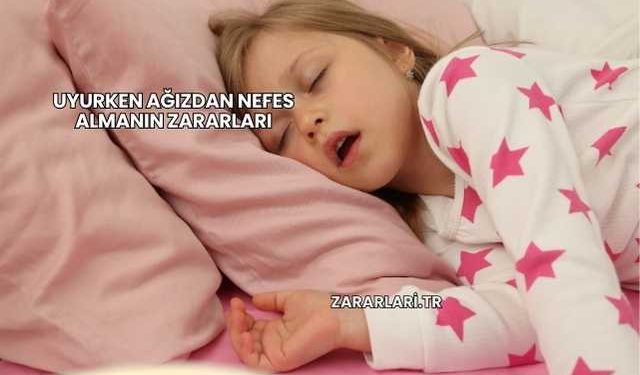 Uyurken Ağızdan Nefes Almanın Zararları