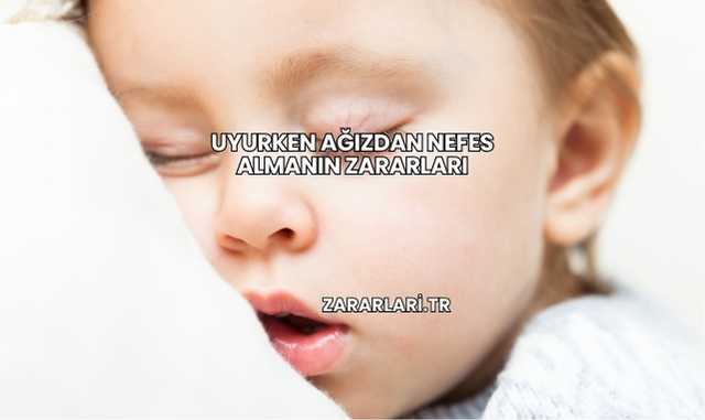 Uyurken Ağızdan Nefes Almanın Zararları
