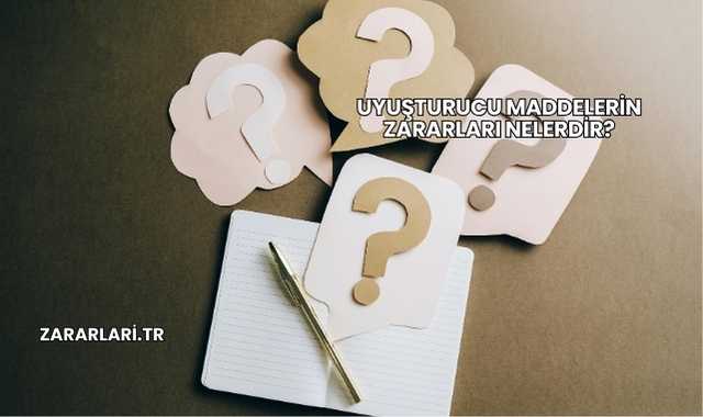 Uyuşturucu Maddelerin Zararları Nelerdir?