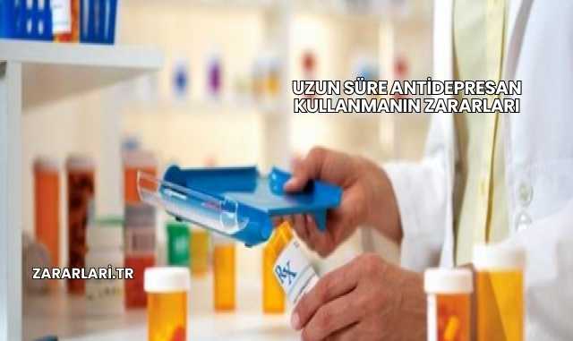 Uzun Süre Antidepresan Kullanmanın Zararları