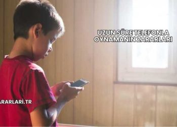 Uzun Süre Telefonla Oynamanın Zararları
