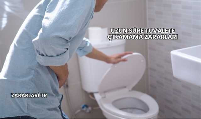 Uzun Süre Tuvalete Çıkamama Zararları