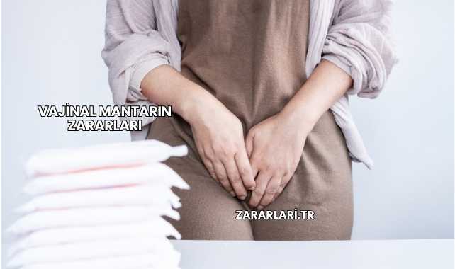 Vajinal Mantarın Zararları
